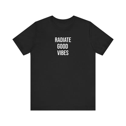Radiate Good Vibes T Shirt