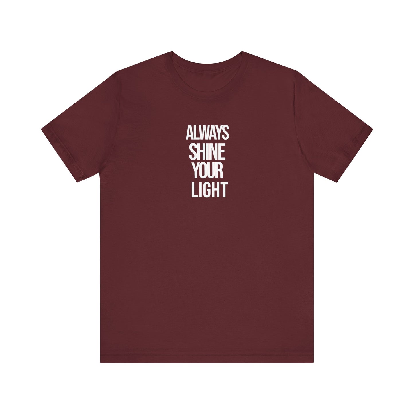 Always Shine Your Light T Shirt
