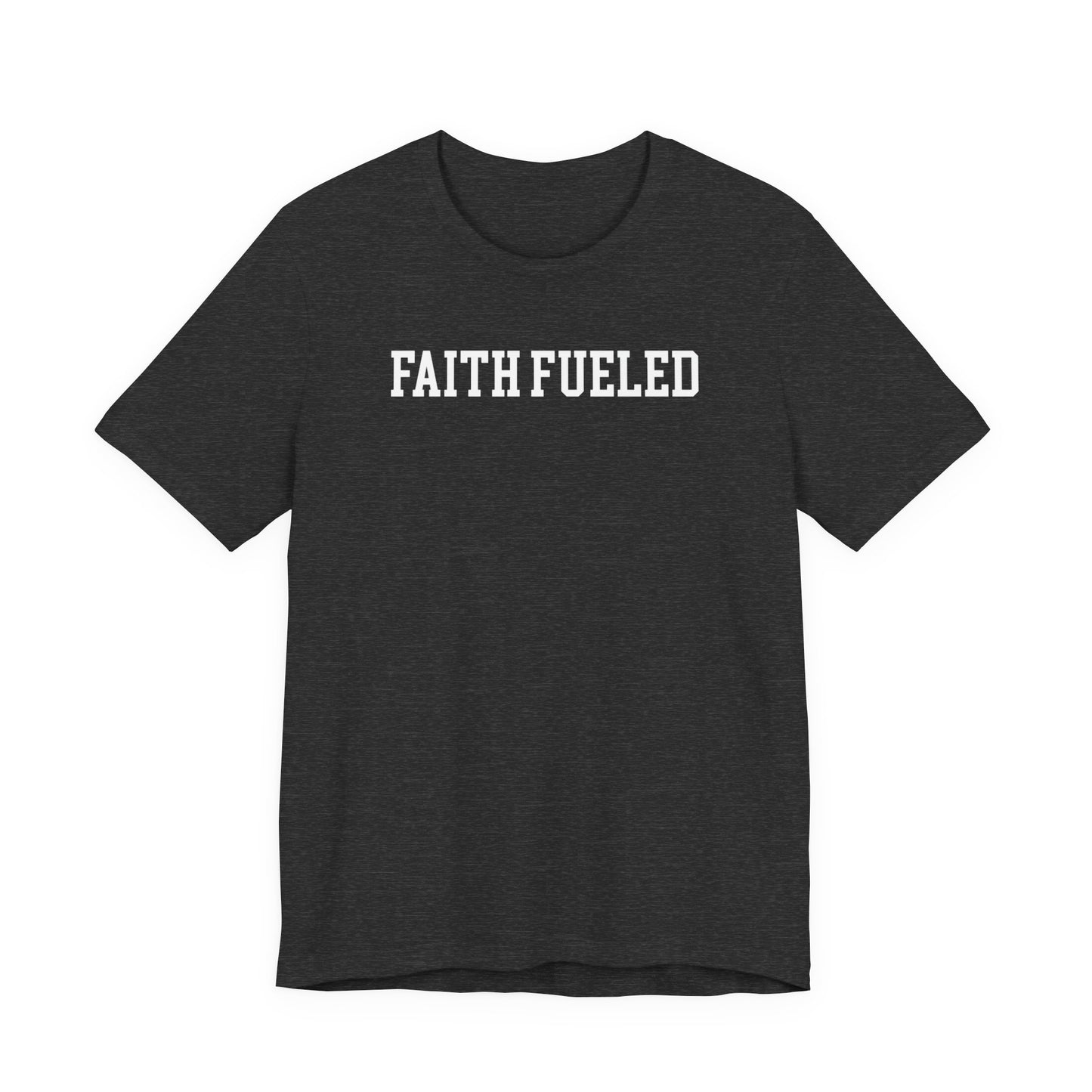 Faith Fueled T Shirt