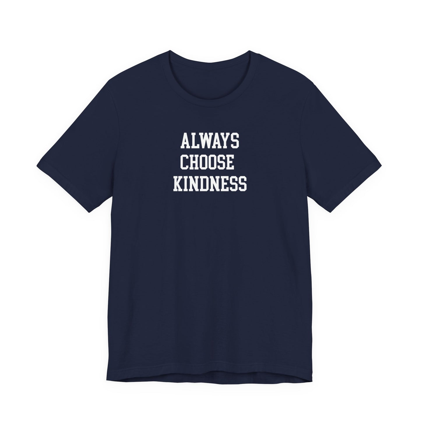 Always Choose Kindness T Shirt