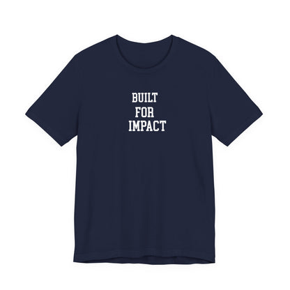 Built For Impact T Shirt