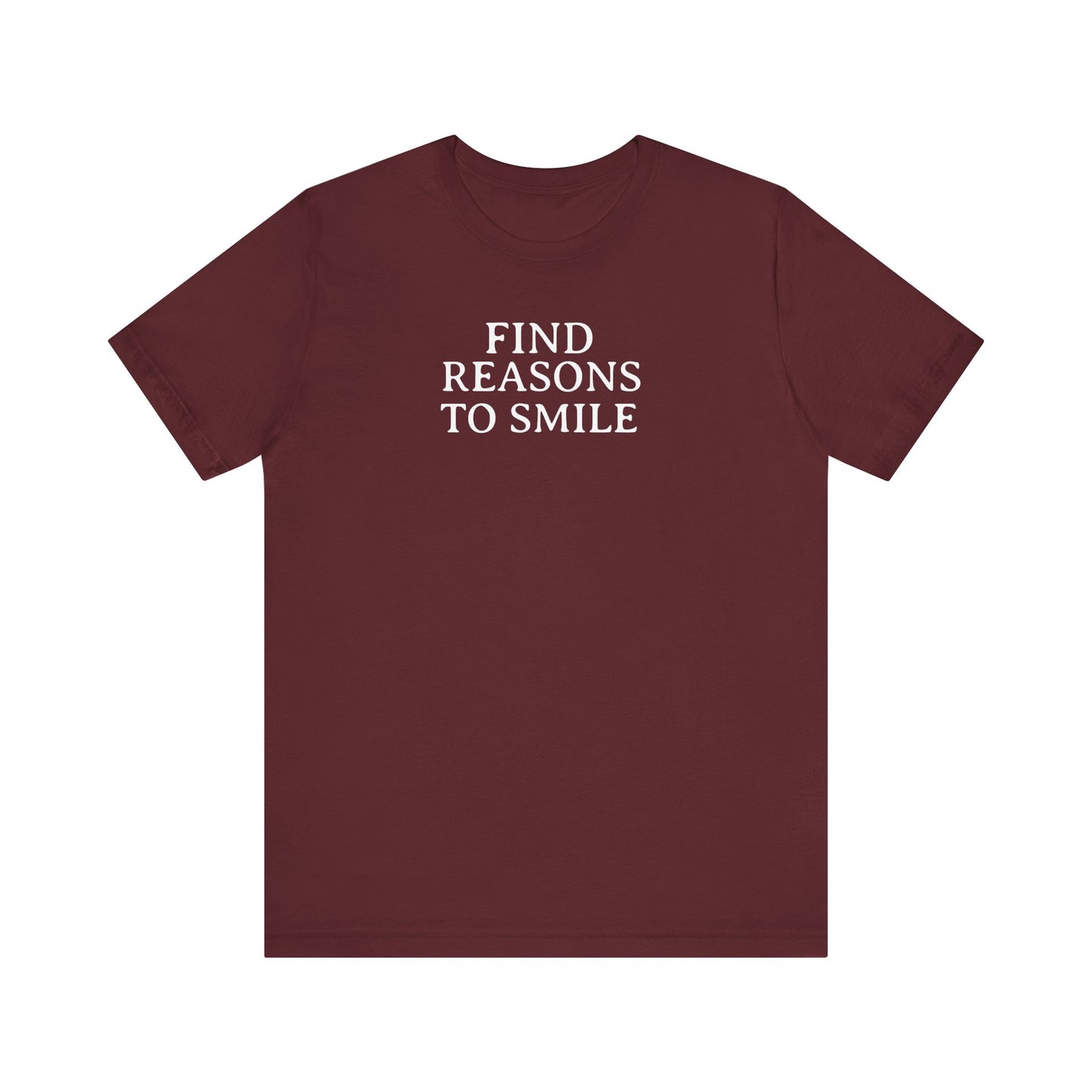 Find Reasons To Smile T Shirt