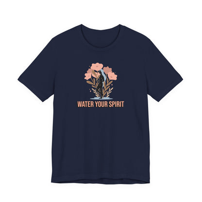 Water Your Spirit T Shirt