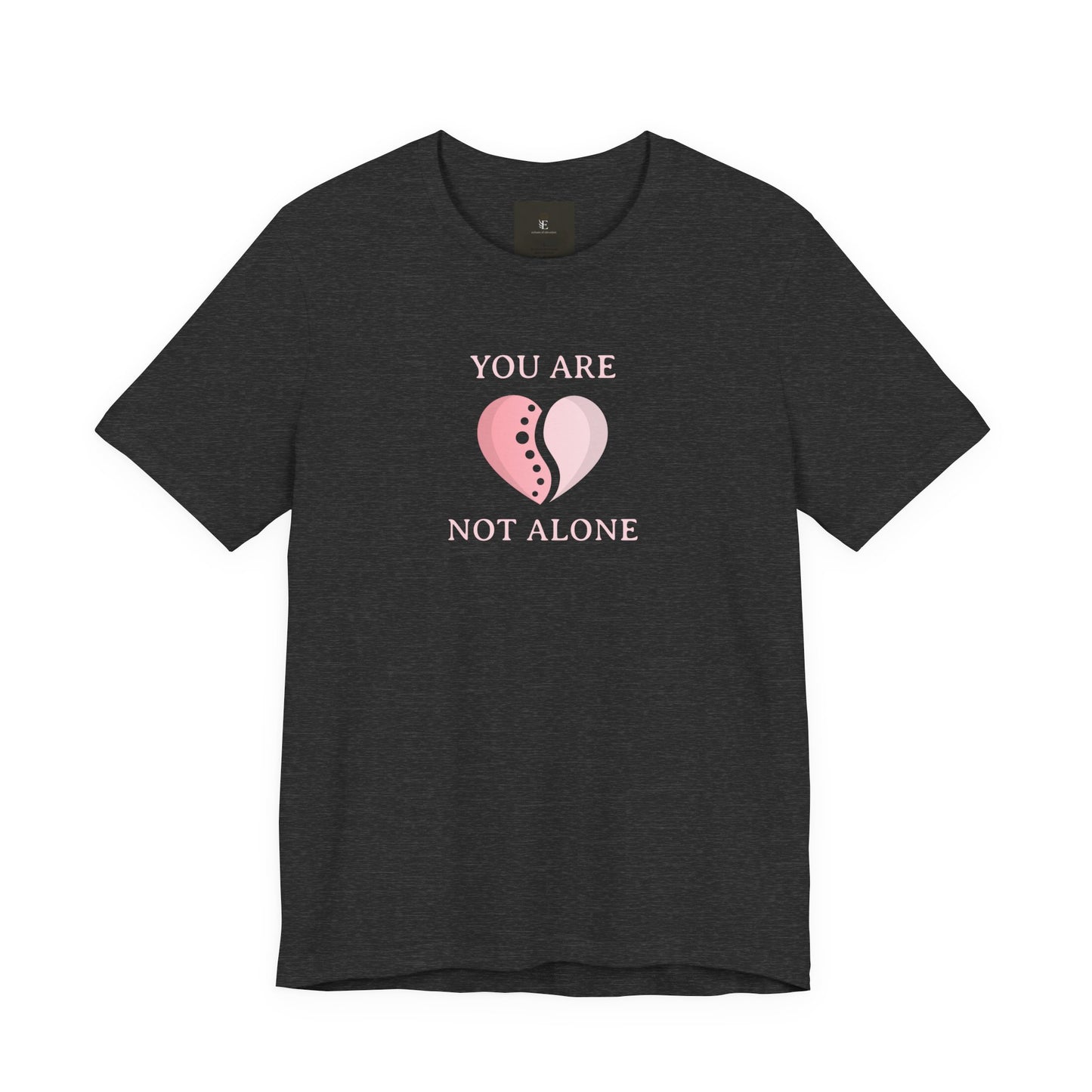 You Are Not Alone T Shirt