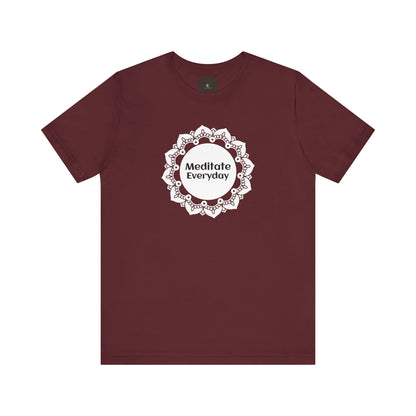 Meditate Everyday T Shirt