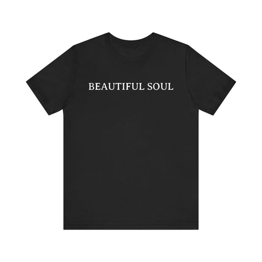 Beautiful Soul T Shirt