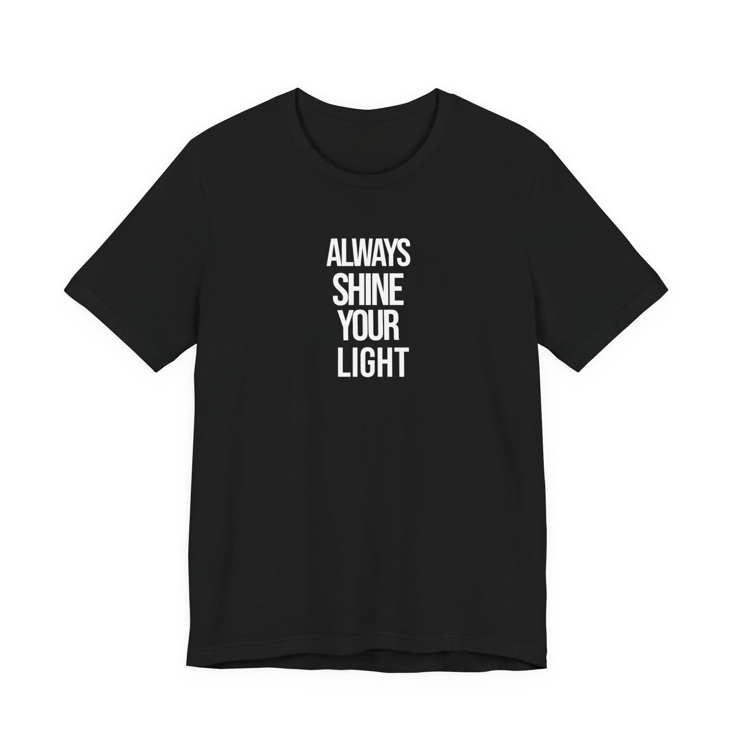 Always Shine Your Light T Shirt