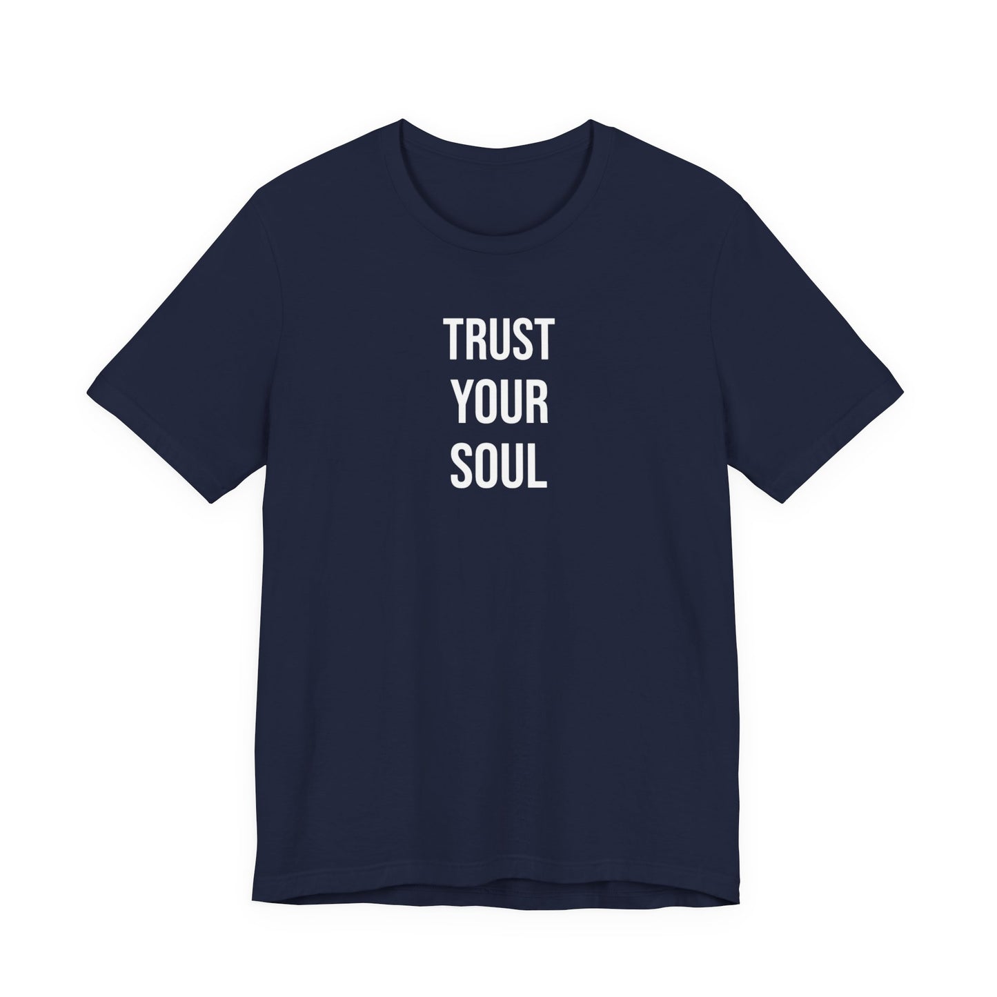 Trust Your Soul T Shirt