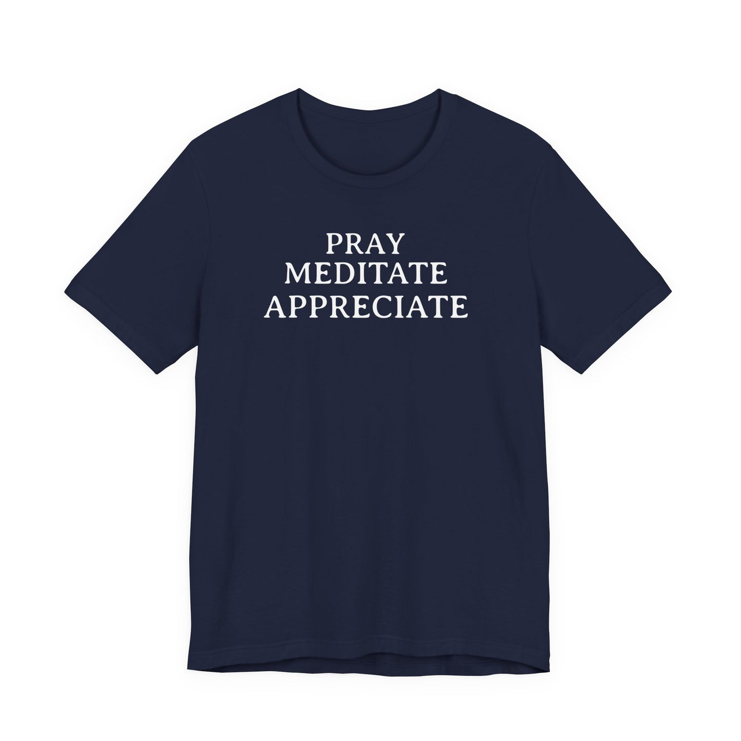 Pray Meditate Appreciate T Shirt