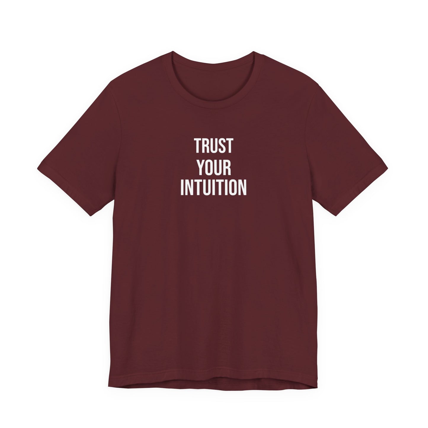 Trust Your Intuition T Shirt