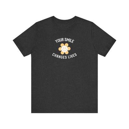 Your Smile Changes Lives T Shirt