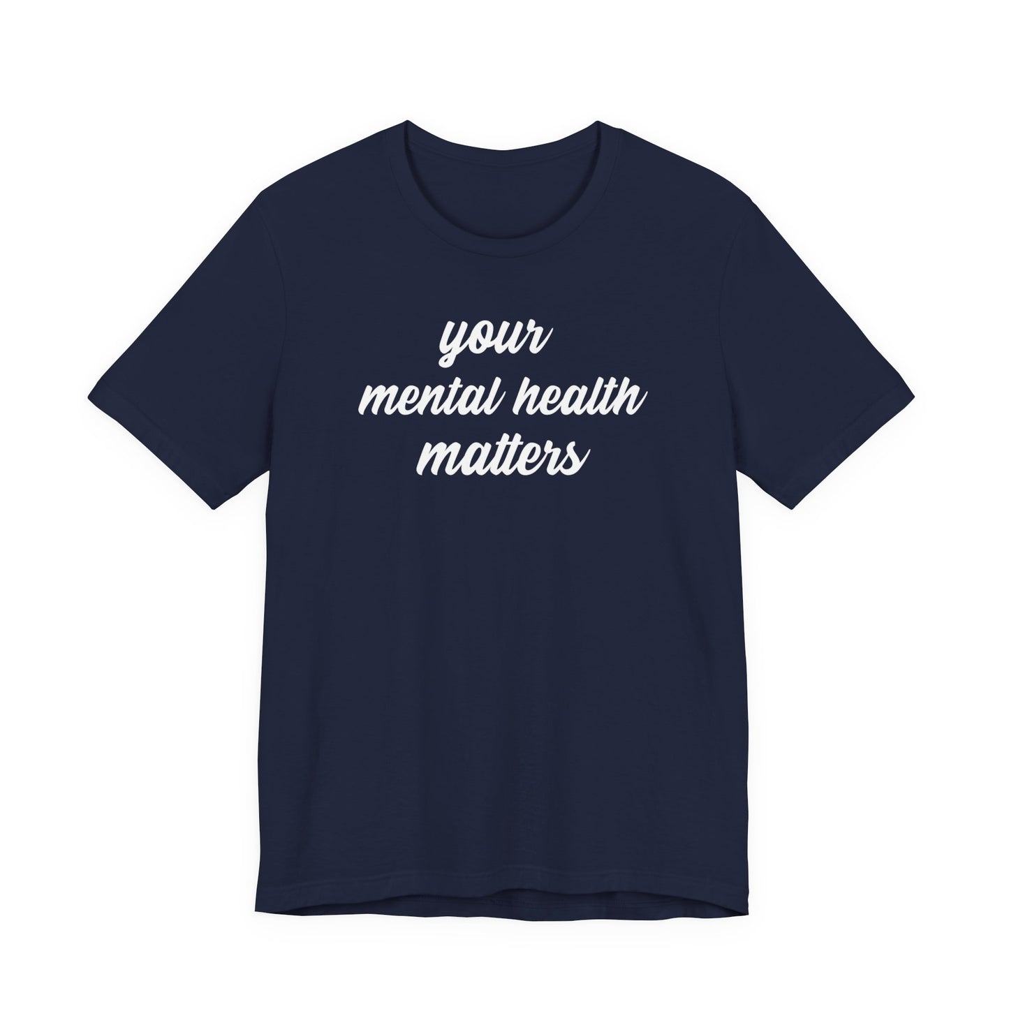 Your Mental Health Matters T Shirt