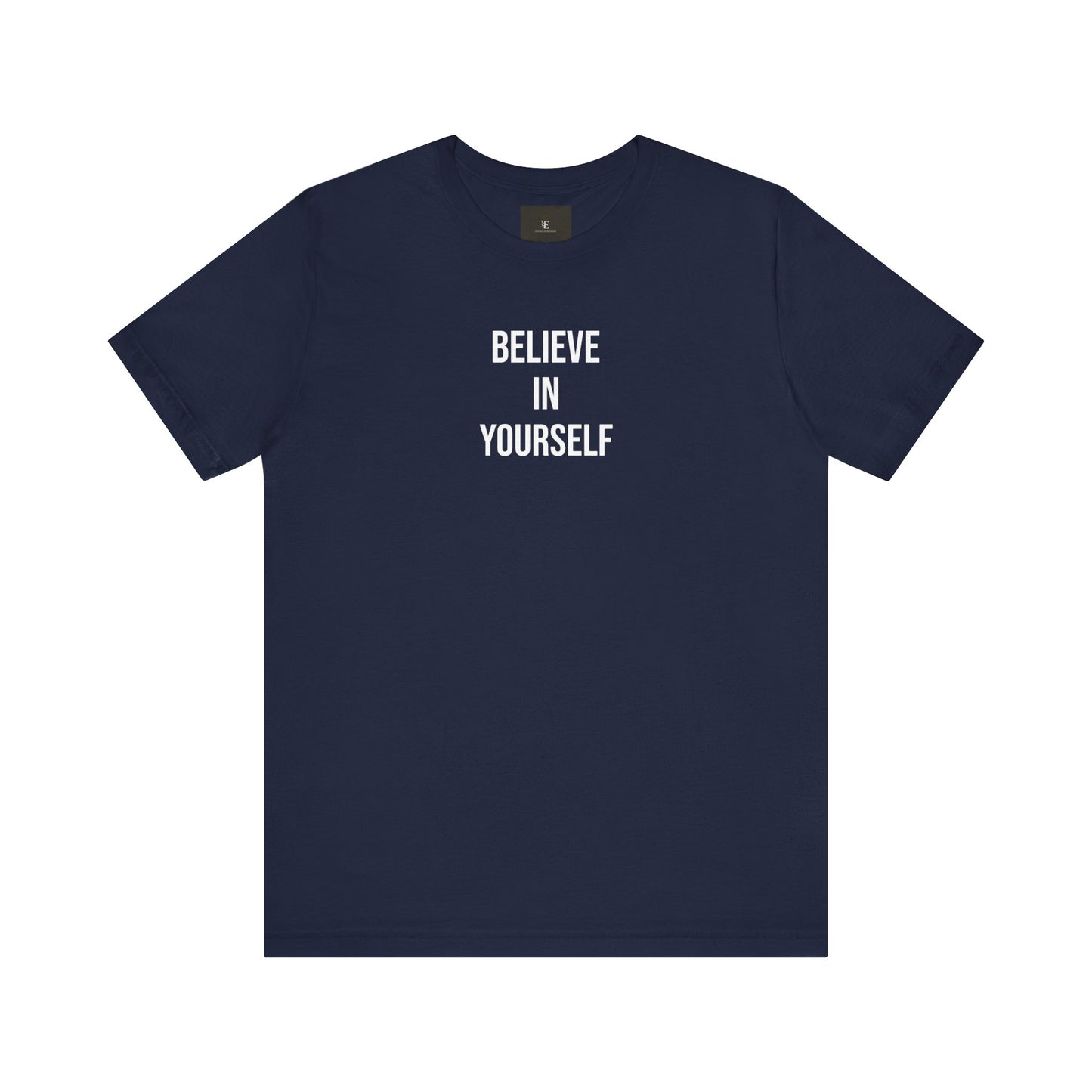 Believe In Yourself T Shirt