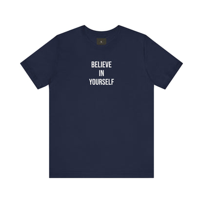 Believe In Yourself T Shirt