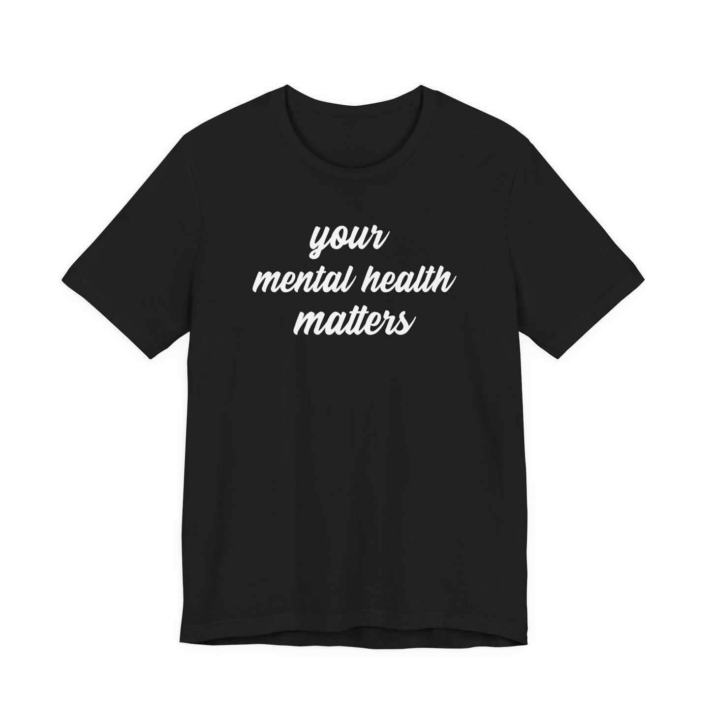 Your Mental Health Matters T Shirt