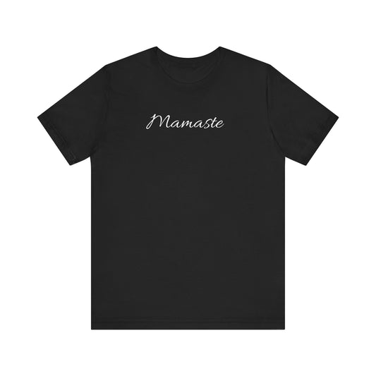 Mamaste T Shirt
