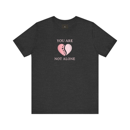 You Are Not Alone T Shirt
