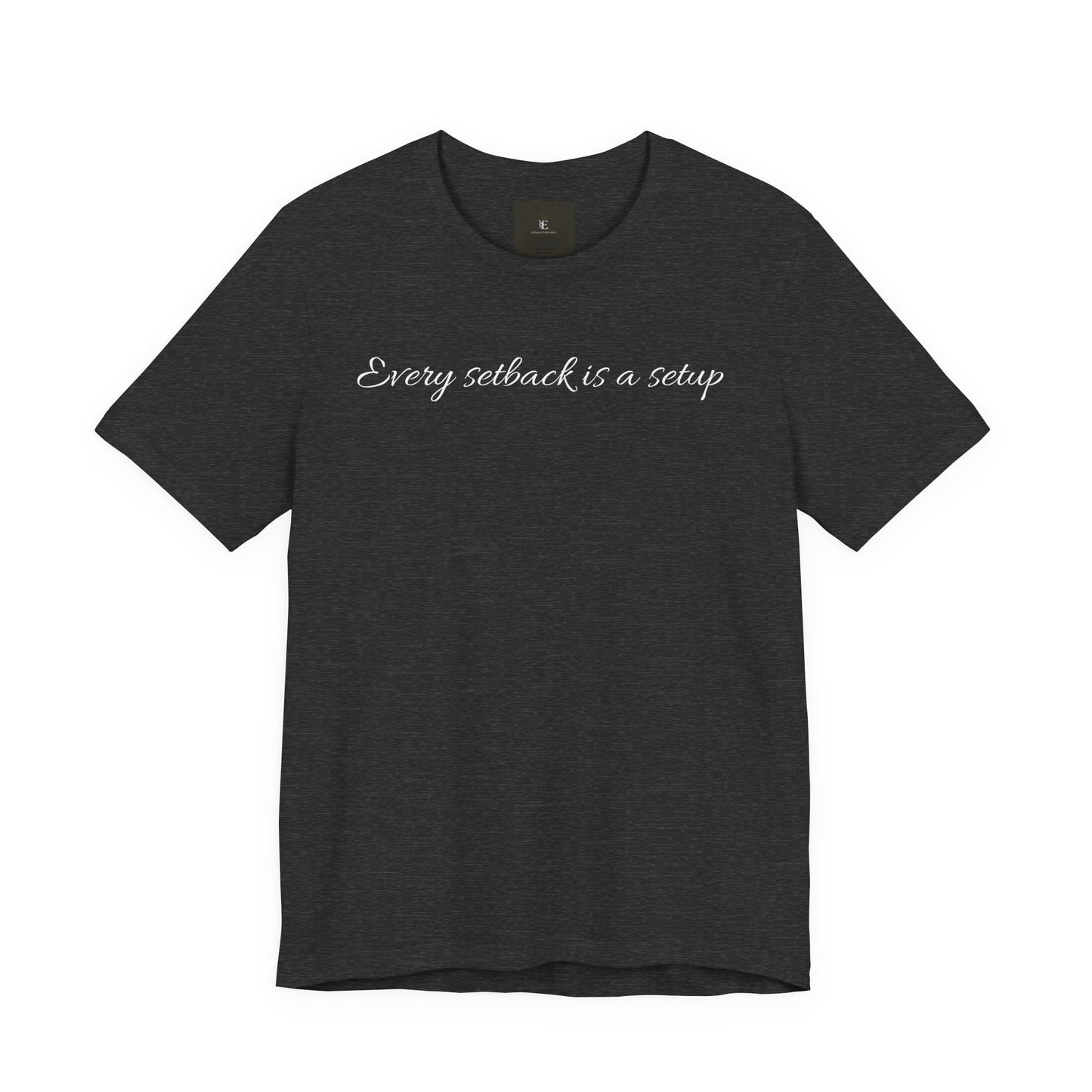 Every Setback Is A Setup T Shirt