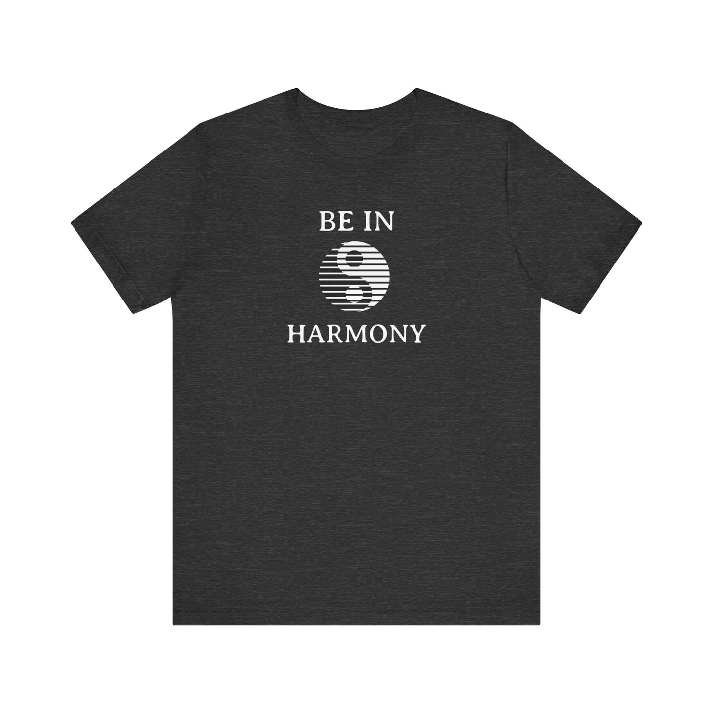 Be In Harmony T Shirt