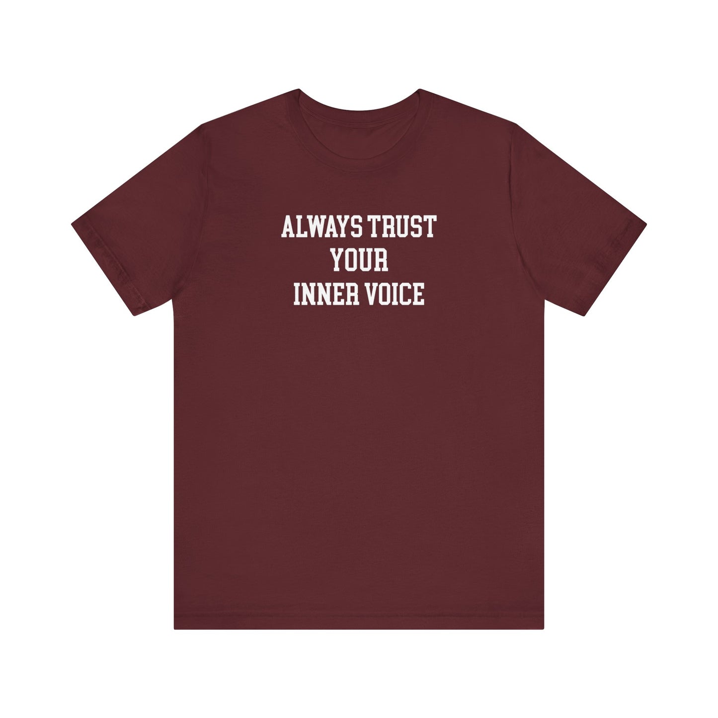 Always Trust Your Inner Voice T Shirt