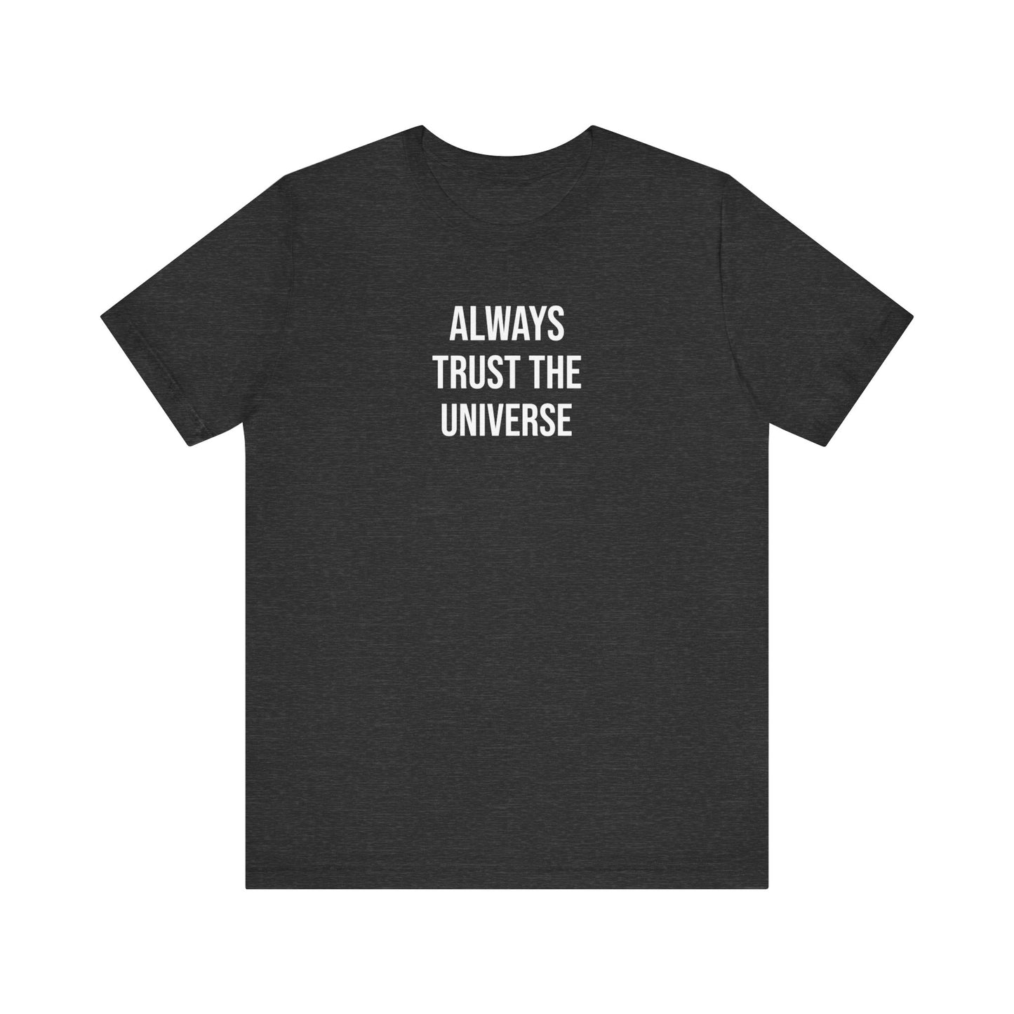 Always Trust The Universe T Shirt