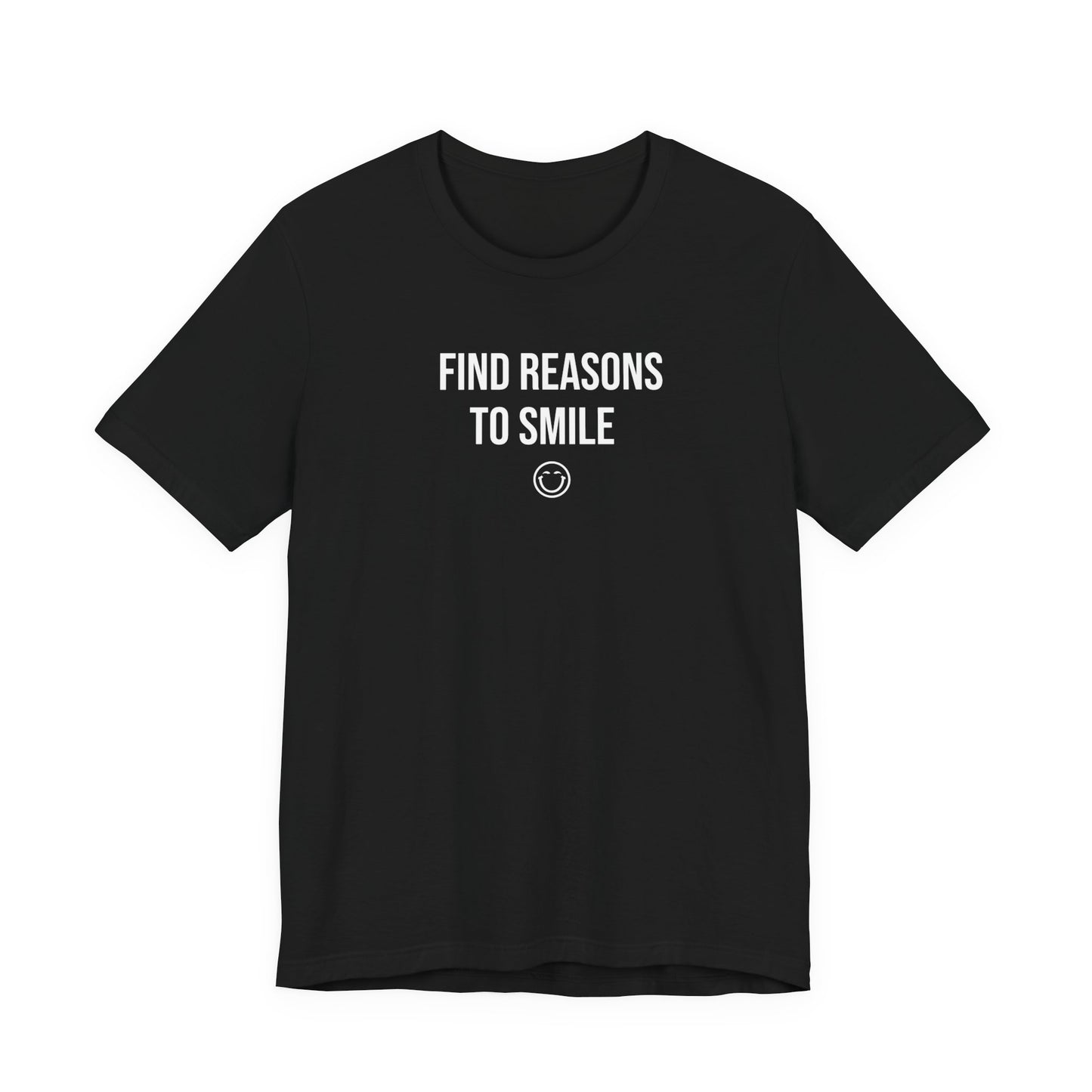 Find Reasons To Smile T Shirt