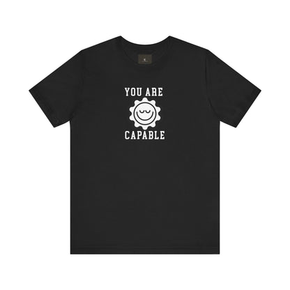 You Are Capable T Shirt
