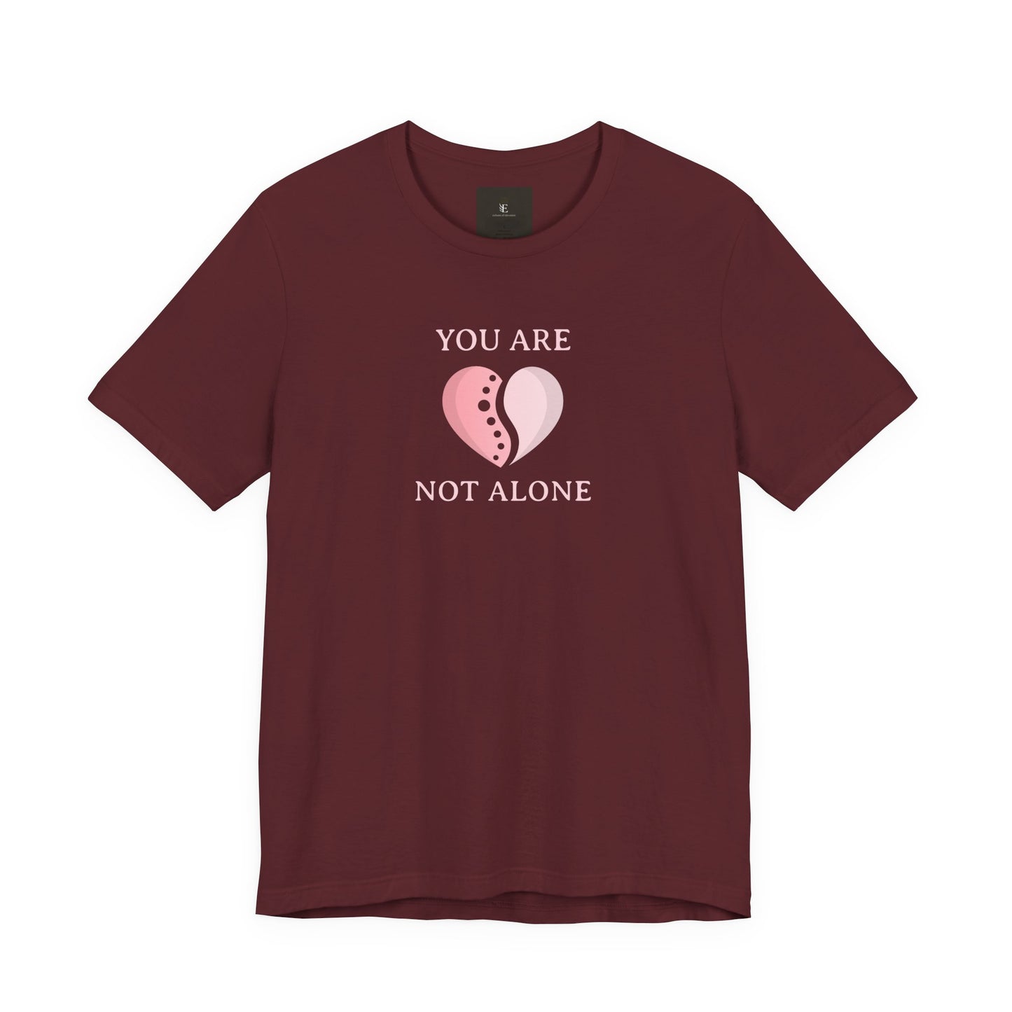 You Are Not Alone T Shirt