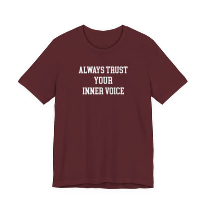 Always Trust Your Inner Voice T Shirt
