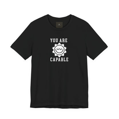 You Are Capable T Shirt